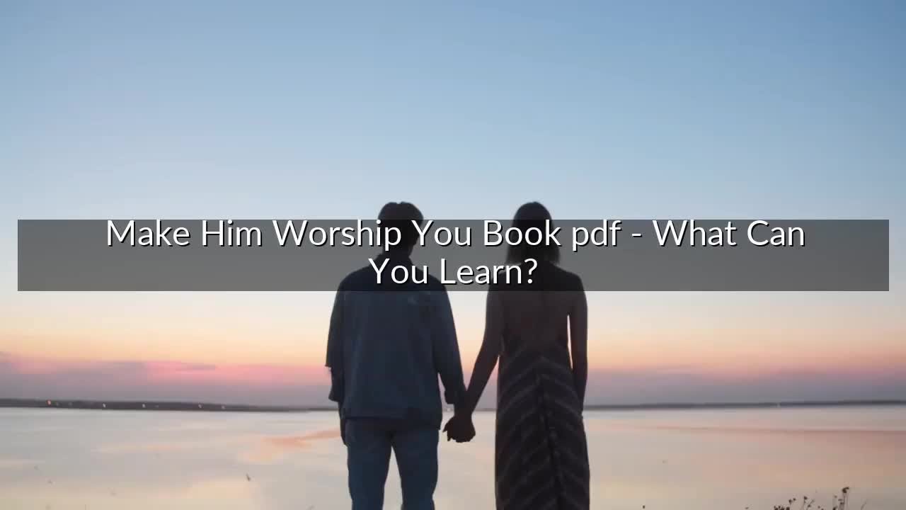 Make Him Worship You