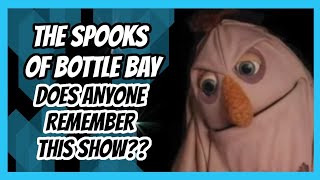 THE SPOOKS OF BOTTLE BAY: A Retrospective