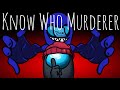 Know Who Murderer