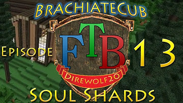 FeedTheBeast - Direwolf20, Episode 13: Soul Shards