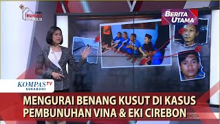 Mengurai Benang Kusut Di Kasus Pembunuhan Vina & Eki Cirebon