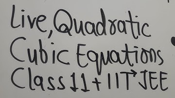 live quadratic and cubic theory of equations class 11 iit jee lecture 6 nda nimcet