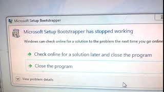 Microsoft Setup Bootstrapped ( Microsoft Setup Bootstrapped has Stopped Working