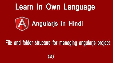 File and folder structure for managing angularjs project