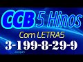 HINOS CCB COM LETRAS - 5 HINOS SELECIONADOS 3-199-8-29-9 - LOUVE E CANTE