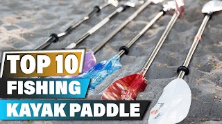 Best Kayak Paddle For Fishing In 2023 - Top 10 Kayak Paddle For Fishing  Review 