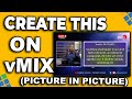 Vmix tutorials creating a picture in picture with vmix  easy as abc