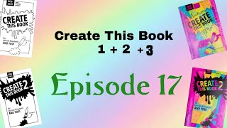Create This Book 1 + 2 + 3 Episode 17!!!!