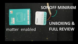 Sonoff Mini Extreme Wifi Smart Switch matter enabled smart Switch UNBOXING & REVIEW PART 1@SONOFF