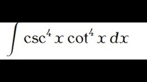 integral of cosec^4xcot^4x
