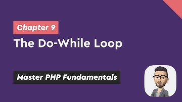 The Do-While Loop - Chapter 9/19 | Master PHP Fundamentals
