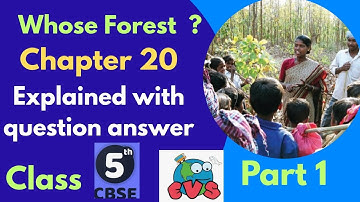 Whose Forest ? | Chapter 20  Class 5 CBSE EVS | Explanation with question answer Page no 182 to 184