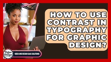 How To Use Contrast In Typography For Graphic Design? - Video And Design Saas Solutions