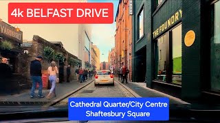 4k BELFAST DRIVE Cathedral Quarter/ City Centre/ Shaftesbury Square