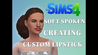Sims 4 | Soft Spoken | Creating Custom Lipstick screenshot 4
