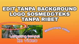 MENAMBAHKAN WATERMARK VIDEO TANPA RIBET||EDIT LOGO SOSMED & TEKS