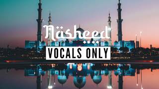 Beautiful Ramadan Nasheed -Vocals Only