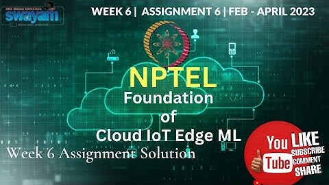 Foundation of Cloud IoT Edge ML Nptel assignment 6 week 6 answers 2024 #nptelanswer