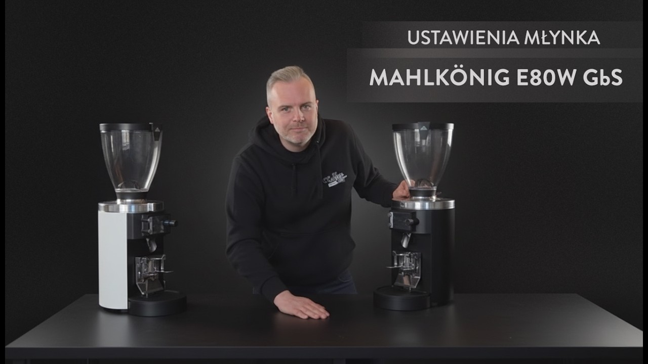 Mahlkönig E80W GbS - Pierwsze uruchomienie młynka do kawy, ustawienia i kalibracja