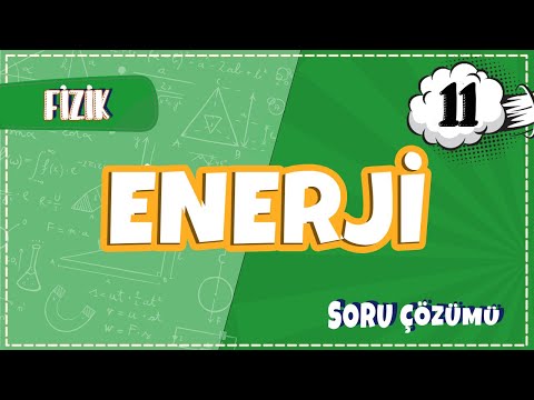 11. Sınıf Fizik - Enerji Soru Çözümleri | 2022