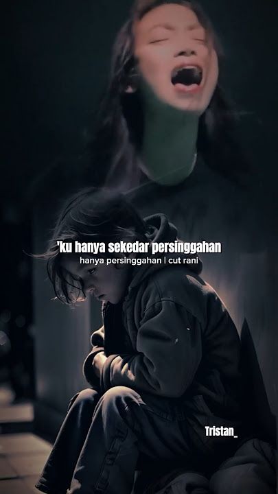 Cut Rani - Persinggahan | cape ga sih jadi pelarian? #tristanarya