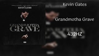 Kevin Gates - Grandmotha Grave (432Hz)