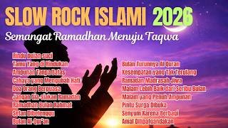 TERBARU 2026 | 17 LAGU RAMADHAN SLOW ROCK ISLAMI TERBAIK | SEMANGAT RAMADHAN MENUJU TAQWA