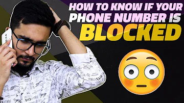 How do you know if someone blocked your number?