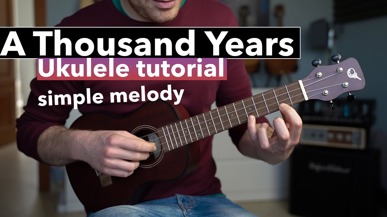Ukulele Lesson - A Thousand Years by Christina Perry