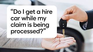 Get The Truth Do I Get A Hire Car While My Claim Is Being Processed?