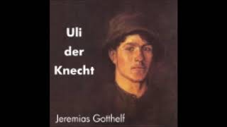 Uli der Knecht 3/3 - Jeremias Gotthelf ( Hörbuch ) by AudioBook DEU 1,995 views 5 years ago 6 hours, 2 minutes