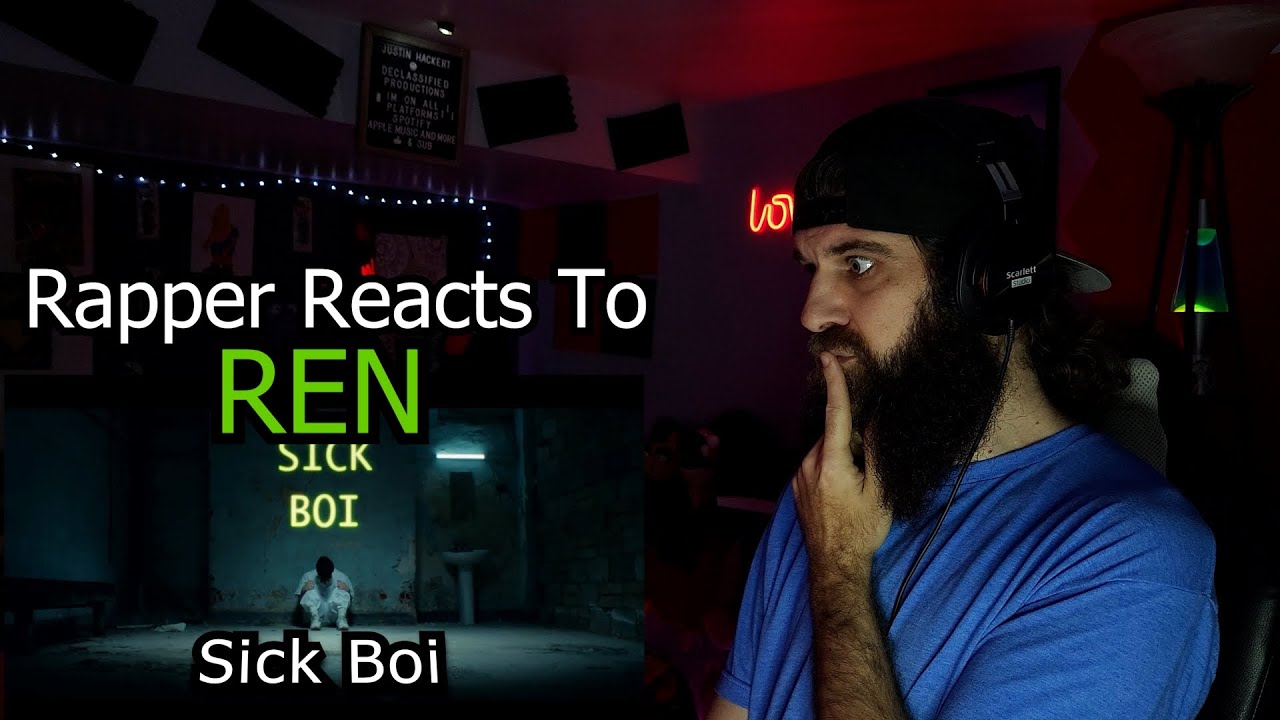 Rn Boi Rapper Rapper Reacts To Ren - Sick Boi (Official Music Video) - YouTube