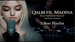 QALBI FI MADINA 🌙 (Maher Zain) | 5 Best Playlist Cover Hafidzah Muthiah Bikin Suasana Adem