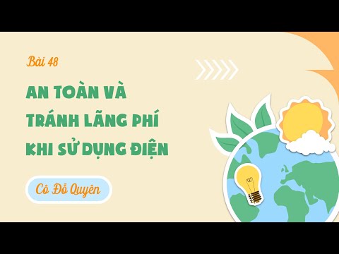 Video Bài 48. An toàn và tránh lãng phí khi sử dụng điện -... - youtube