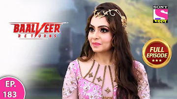 Baalveer Returns | Full Episode | Episode 183 | 27th March, 2021