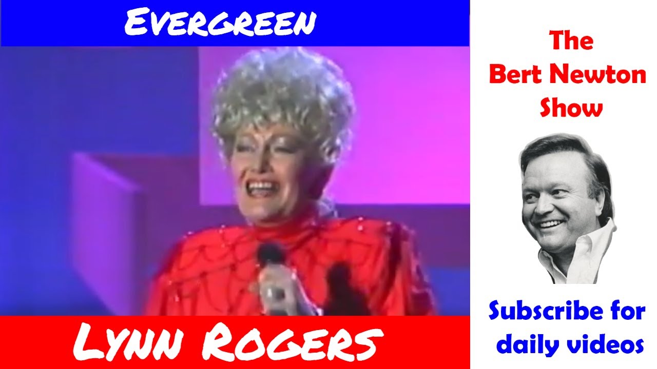 Линн Роджерс — Evergreen — шоу Берта Ньютона — 1989