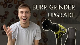 Upgrading my Burr Grinder  (Designing a Faster Brew!)