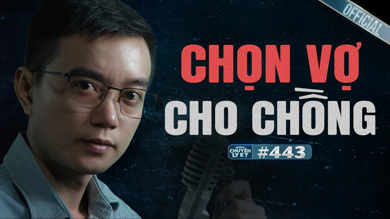 CHỌN VỢ CHO CHỒNG - Chuyện tâm linh Nguyễn Huy kể #443