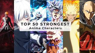 TOP 50 STRONGEST Anime Characters (2026) 🔥