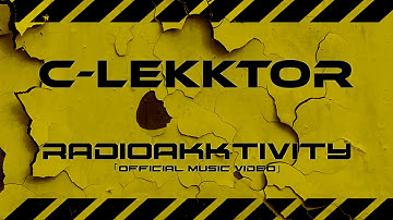 C-LEKKTOR - Radioakktivity (Official Music Video)