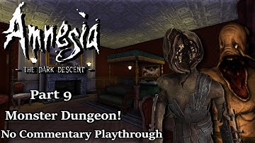 MONSTERS DUNGEON!! - Amnesia: The Dark Descent - NO COMMENTARY PLAYTHROUGH - PART 9