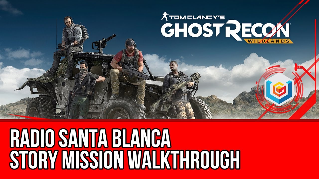 Tom Clancy's Ghost Recon Wildlands Radio Santa Blanca Walkthrough