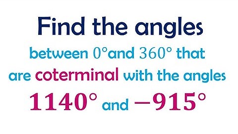 Find an Angle between 0 Degrees and 360 Degrees that is Coterminal with the Given Angle