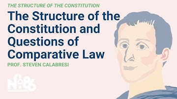 The Structure of the Constitution and Questions of Comparative Law [No. 86 LECTURE]
