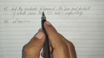 Find the quadratic polynomial the sum and product of whose zeros are 5/2 and 1 respectively