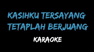 Kasihku Tersayang Tetaplah Berjuang | Karaoke   Kunci Gitar | By Music