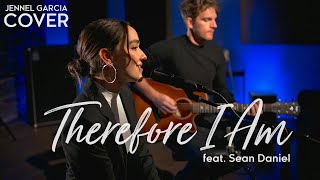Therefore I Am - Billie Eilish (Jennel Garcia feat. Sean Daniel acoustic cover) on Spotify &amp; Apple