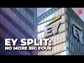 Eys global split no more a part of big 4 what happens now