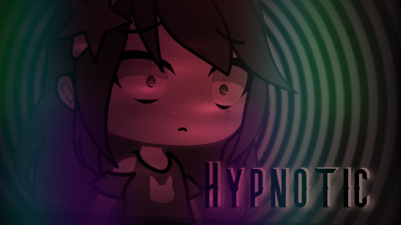 Gacha life hypnosis