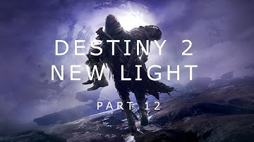 Destiny 2 New Light Full Game Walktrough 1080p Part 12   IO Public Events and Bounties